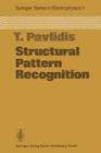 Structural Pattern Recognition By T. Pavlidis Cover Image