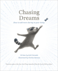 Chasing Dreams: How to Add More Daring to Your Doing By Kobi Yamada, Charles Santoso (Illustrator) Cover Image