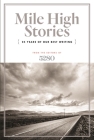 Mile High Stories: 25 Years of Our Best Writing By 5280 Magazine (Editor) Cover Image