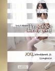 Practice Drawing - XXL Workbook 2: Lingerie By York P. Herpers Cover Image