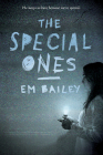 The Special Ones By Em Bailey Cover Image