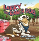 Larry the Ranch Dog By Carol Campbell Cover Image