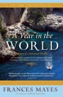 A Year in the World: Journeys of A Passionate Traveller By Frances Mayes Cover Image