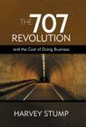 The 707 Revolution: And the Cost of Doing Business By Harvey Stump Cover Image