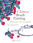 Chinese Brush Painting through the Seasons By Sun Chenggang, Ning Xiangying, Ning Jialu, Miu Hongbo Cover Image