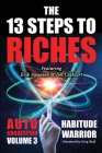 The 13 Steps To Riches: Habitude Warrior Volume 3: AUTO SUGGESTION with Jim Cathcart Cover Image