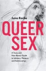 Queer Sex: A Trans and Non-Binary Guide to Intimacy, Pleasure and Relationships By Juno Roche Cover Image