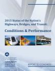 2015 Status of the Nation's Highways, Bridges, and Transit Conditions & Performance Report to Congress By Federal Highway Administration (U S. ). (Editor), Federal Transit Administration (U S ) (Editor) Cover Image