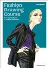 Fashion Drawing Course: From Human Figure to Fashion Illustration By Juan Baeza, Susana Saulquin (Preface by) Cover Image
