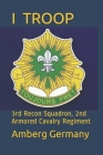 I Troop: 3rd Recon Squadron 2nd Armored Cavalry Regiment Cover Image