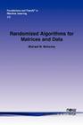 Randomized Algorithms for Matrices and Data (Foundations and Trends(r) in Machine Learning #9) Cover Image