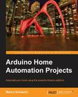 Arduino Home Automation By Marco Schwartz Cover Image