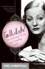 Tallulah!: The Life and Times of a Leading Lady By Joel Lobenthal Cover Image