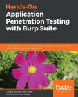 Hands-On Application Penetration Testing with Burp Suite By Carlos a. Lozano, Dhruv Shah, Riyaz Walikar Cover Image