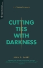 Cutting Ties with Darkness: 2 Corinthians (Transformative Word) By John D. Barry, Craig G. Bartholomew (Editor) Cover Image