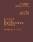 Florida State Correctional System 2021 Edition: Nak Legal Publishing Cover Image