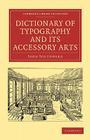 Dictionary of Typography and Its Accessory Arts (Cambridge Library Collection - History of Printing) By John Southward, Southward John Cover Image