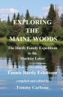 Exploring the Maine Woods - The Hardy Family Expedition to the Machias Lakes By Fannie Hardy Eckstorm, Tommy Carbone Cover Image