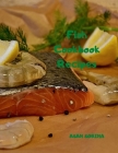 Fish Cookbook: Fish Recipes Book, Fish Cookbook Recipes Cover Image