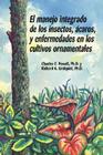 El Manejo Integrado de Los Insectos, Acaros, y Enfermedades En Los Cultivos Ornamentales Cover Image