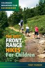 The Best Front Range Hikes for Children (Colorado Mountain Club Guidebooks) By Tony Parker Cover Image