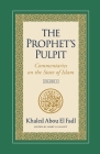 The Prophet's Pulpit: Commentaries on the State of Islam Volume II By Khaled Abou El Fadl, Josef Linnhoff (Editor) Cover Image