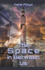 The Space in Between Us By Katie Floyd Cover Image