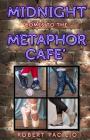 Midnight Comes to the Metaphor Cafe By Robert Pacilio Cover Image