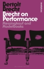 Brecht on Performance: Messingkauf and Modelbooks (Bloomsbury Revelations) Cover Image