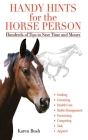 Handy Hints for the Horse Person: Hundreds of Tips to Save Time and Money By Karen Bush Cover Image