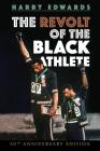 The Revolt of the Black Athlete: 50th Anniversary Edition (Sport and Society) By Harry Edwards Cover Image