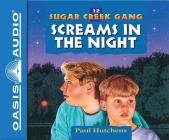 Screams in the Night (Library Edition) (Sugar Creek Gang #12) By Paul Hutchens, Aimee Lilly (Narrator) Cover Image