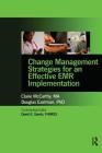 Change Management Strategies for an Effective Emr Implementation By Claire McCarthy, Doug Eastman Cover Image