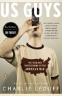 US Guys: The True and Twisted Mind of the American Man By Charlie LeDuff Cover Image