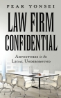 Law Firm Confidential: Adventures in the Legal Underground By Pear Yonsei Cover Image