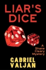 Liar's Dice: A Shane Cleary Mystery By Gabriel Valjan Cover Image