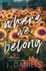 Where We Belong (Alabama Summer #4) By J. Daniels Cover Image