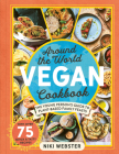 Around the World Vegan Cookbook: The Young Persons' Guide to Plant-Based Family Feasts By Niki Webster Cover Image