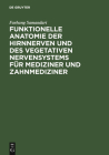 Funktionelle Anatomie Der Hirnnerven Und Des Vegetativen Nervensystems Für Mediziner Und Zahnmediziner Cover Image