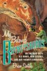 My Beloved Brontosaurus: On the Road with Old Bones, New Science, and Our Favorite Dinosaurs By Brian Switek Cover Image