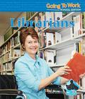 Librarians (Going to Work: School Edition) By Julie Murray Cover Image