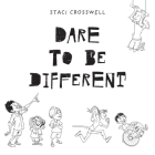 Dare To Be Different By Staci Crosswell, Anton Brand (Illustrator) Cover Image