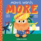 Morris Wants More By Joshua Seigal, Amelie Faliere (Illustrator) Cover Image