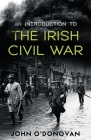 An Introduction to the Irish Civil War By John O'Donovan Cover Image