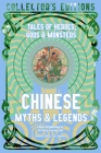 Chinese Myths & Legends: Tales of Gods, Heroes & Monsters (Flame Tree Collector's Editions) Cover Image