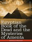 Egyptian Book of the Dead and the Mysteries of Amenta By Gerald Massey Cover Image