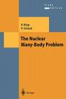 The Nuclear Many-Body Problem (Theoretical and Mathematical Physics) Cover Image