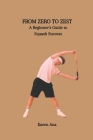 From Zero to Zest: A Beginner's Guide to Squash Success By Karen Ana Cover Image