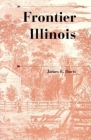 Frontier Illinois (History of the Trans-Appalachian Frontier) By James E. Davis Cover Image