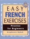 Easy French Exercises (Easy...Exercises) By Stephanie Rybak Cover Image